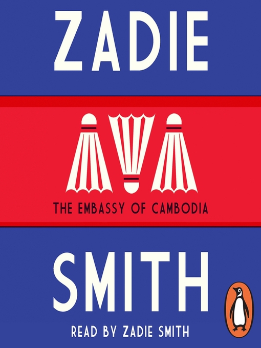 Title details for The Embassy of Cambodia by Zadie Smith - Available
